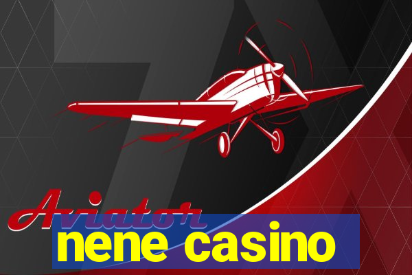 nene casino