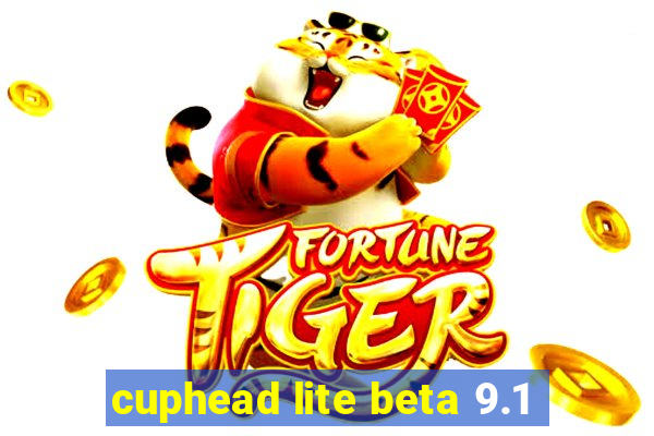 cuphead lite beta 9.1