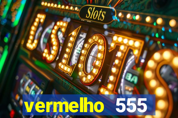 vermelho 555 plataforma de jogos