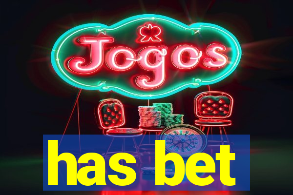 has bet