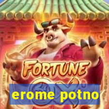 erome potno