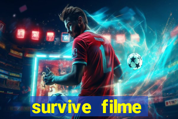survive filme completo dublado