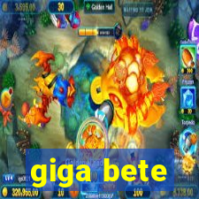 giga bete