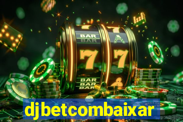 djbetcombaixar