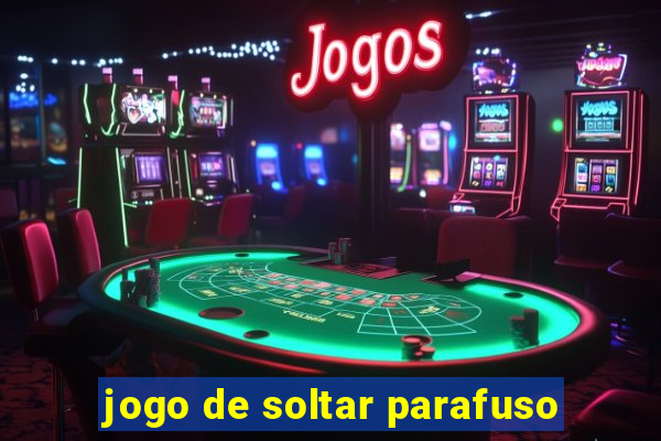 jogo de soltar parafuso