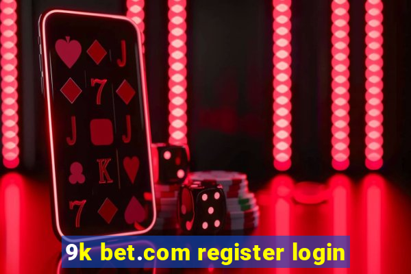 9k bet.com register login