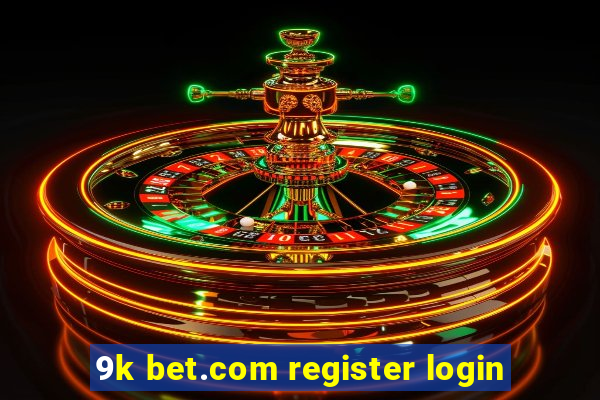 9k bet.com register login