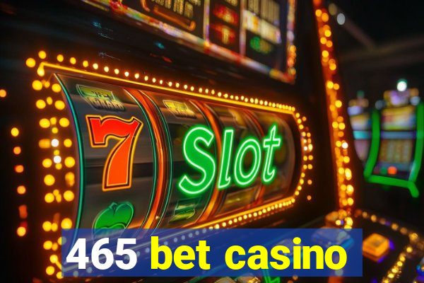 465 bet casino