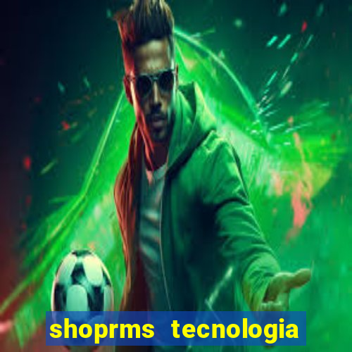 shoprms tecnologia e serviços ltda jogos