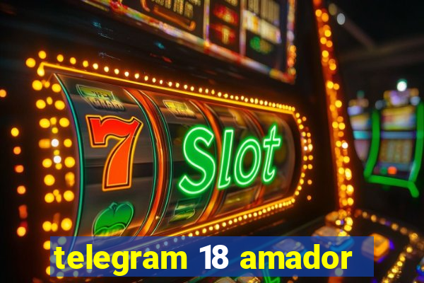 telegram 18 amador