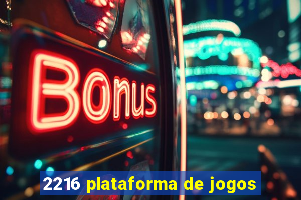 2216 plataforma de jogos