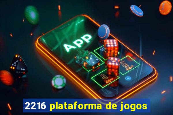 2216 plataforma de jogos