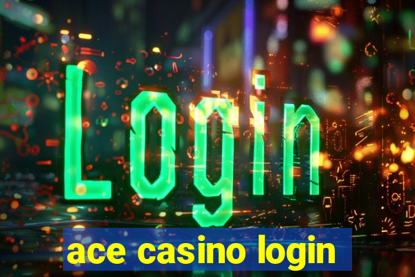ace casino login