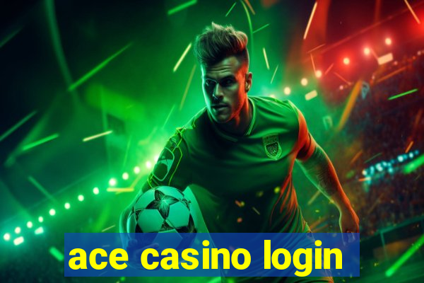 ace casino login