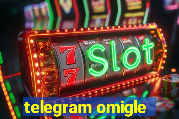 telegram omigle