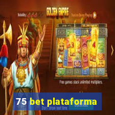 75 bet plataforma