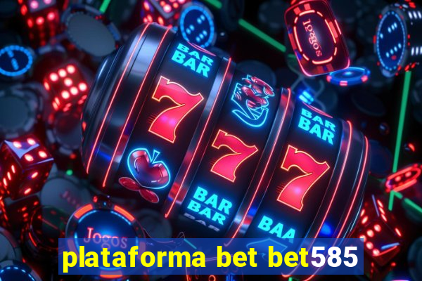 plataforma bet bet585