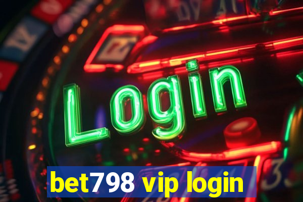 bet798 vip login