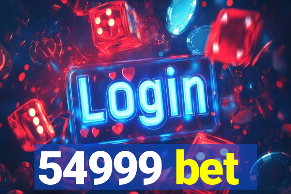 54999 bet