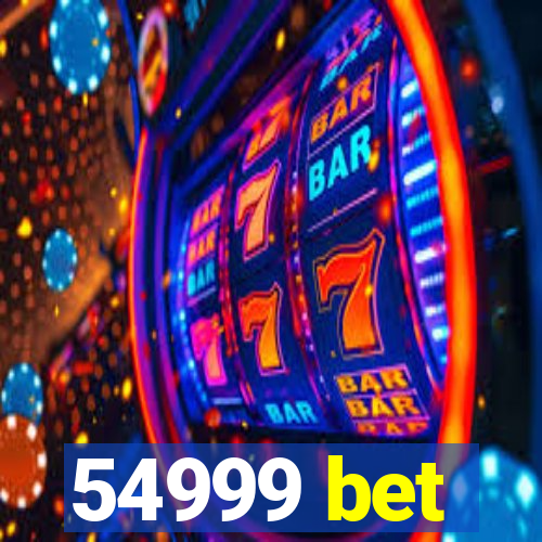 54999 bet