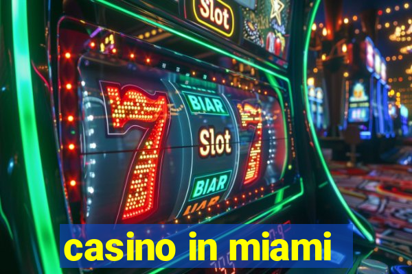casino in miami