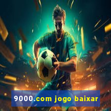 9000.com jogo baixar