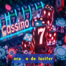 ora  o de lucifer para ganhar na mega sena