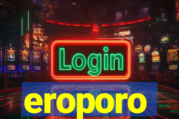eroporo