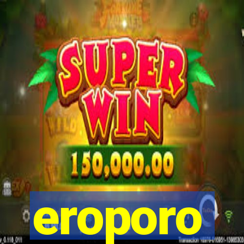 eroporo