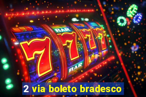 2 via boleto bradesco