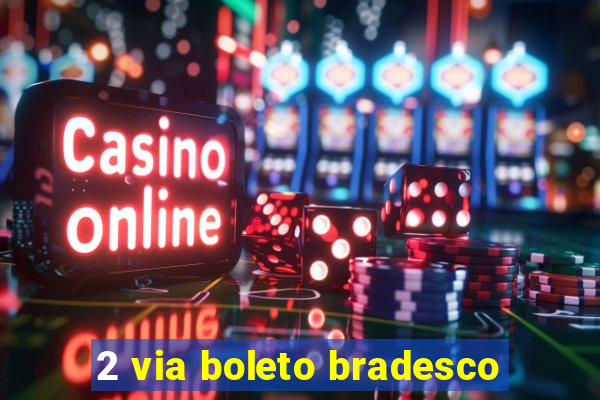 2 via boleto bradesco