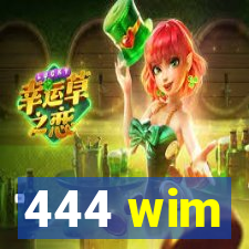 444 wim