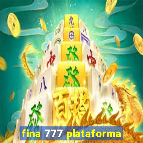 fina 777 plataforma