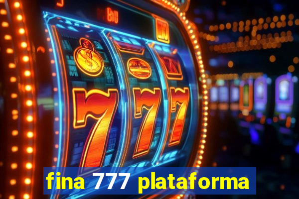 fina 777 plataforma