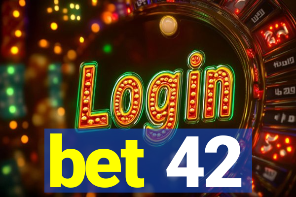 bet 42