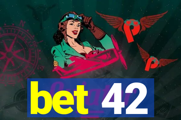 bet 42