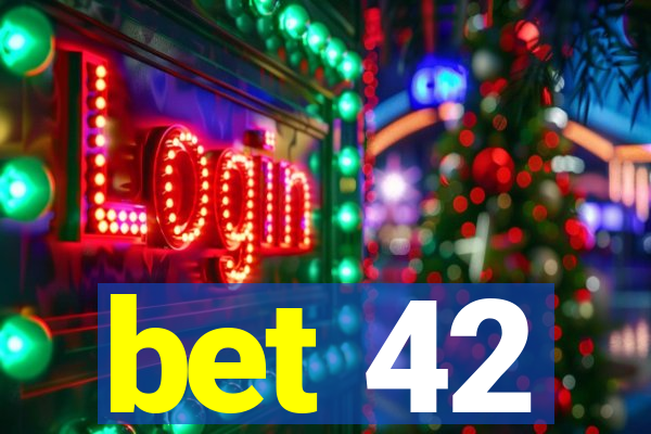 bet 42