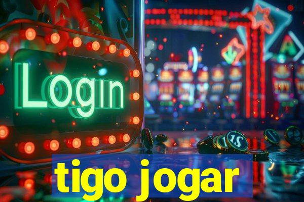 tigo jogar