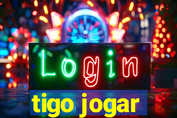 tigo jogar