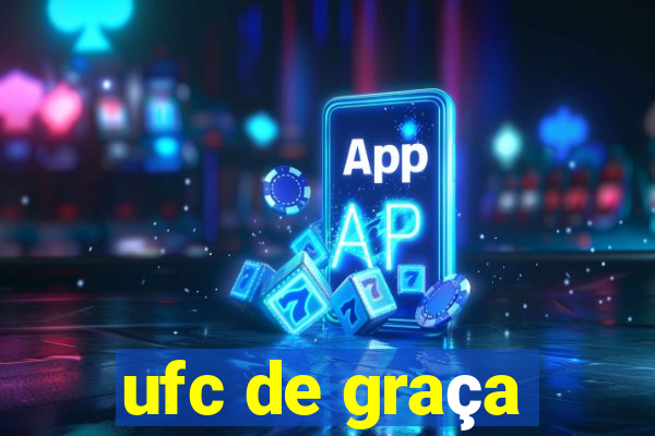 ufc de graça