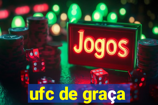 ufc de graça
