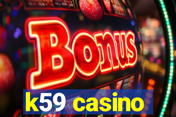 k59 casino