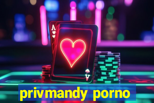 privmandy porno