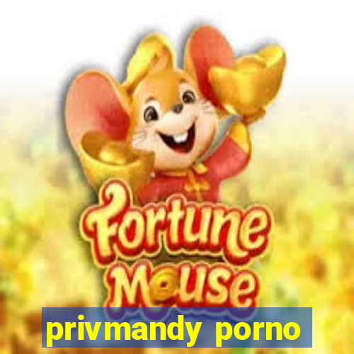 privmandy porno