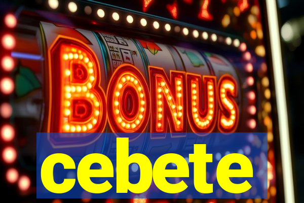 cebete