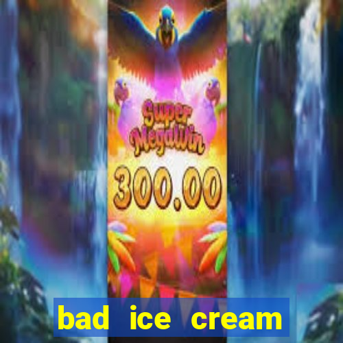 bad ice cream click jogos
