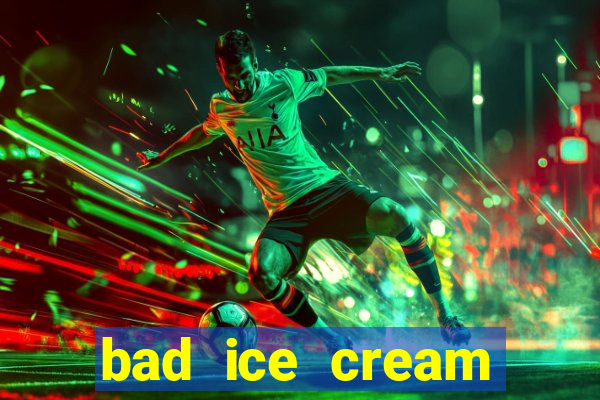 bad ice cream click jogos