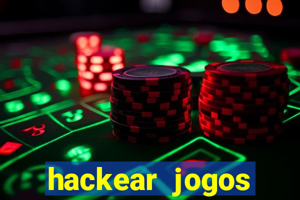 hackear jogos dinheiro infinito