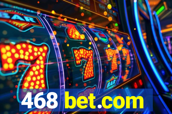 468 bet.com