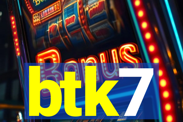btk7